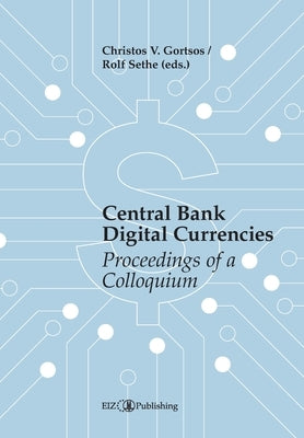 Central Bank Digital Currencies (CBDCs): Proceedings of a Colloquium by Sethe, Rolf