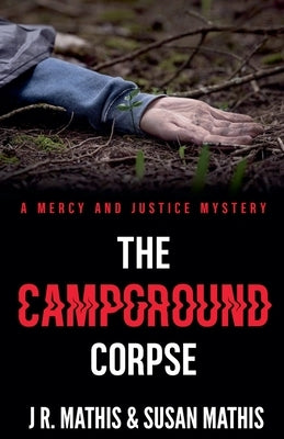 The Campground Corpse by Mathis, J. R.
