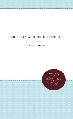 Old Pines and Other Stories by Boyd, James