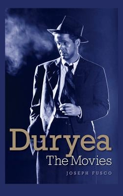 Duryea: The Movies (hardback) by Fusco, Joseph