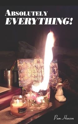 Absolutely Everything! by Hanson, Pam