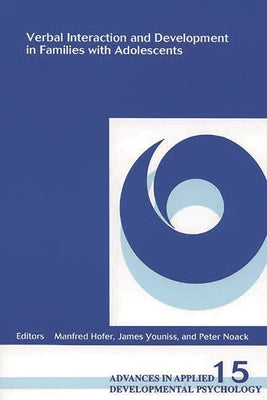 Verbal Interaction and Development in Families with Adolescents by Hofer, Manfred