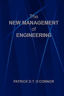 The New Management of Engineering by O'Connor, Patrick