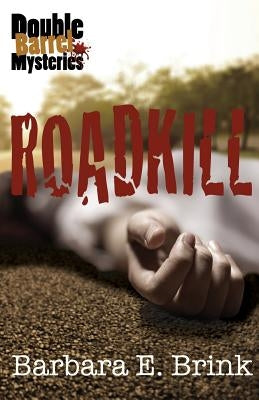 Roadkill by Brink, Barbara E.