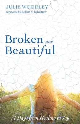 Broken and Beautiful by Woodley, Julie