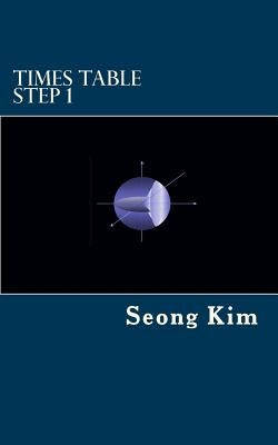 Times Table Step 1 by Kim, Seong R.