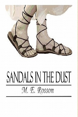 Sandals In The Dust by Rosson, M. E.