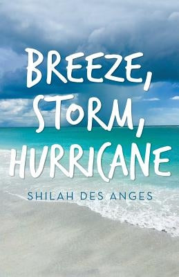 Breeze, Storm, Hurricane by Des Anges, Shilah