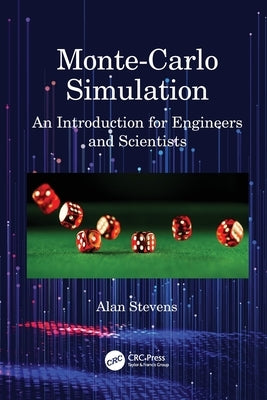 Monte-Carlo Simulation: An Introduction for Engineers and Scientists by Stevens, Alan