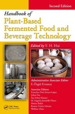 Handbook of Plant-Based Fermented Food and Beverage Technology by Hui, Y. H.