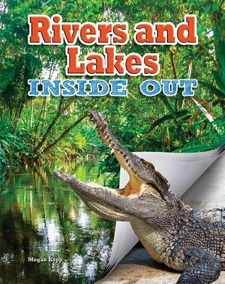 Rivers and Lakes Inside Out by Kopp, Megan