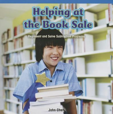 Helping at the Book Sale: Represent and Solve Subtraction Problems by Chen, John