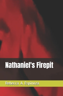 Nathaniel's Firepit by Espinoza, Rebecca A.