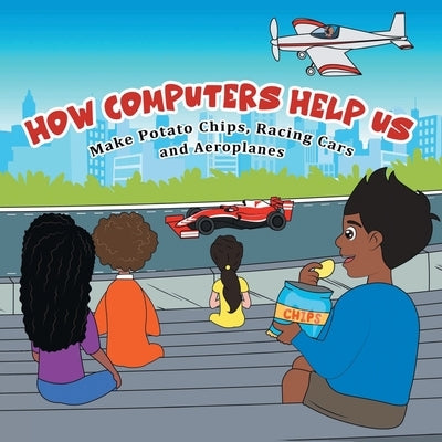 How computers help us make potato chips, racing cars and aeroplanes by Sabharwal, Yogish