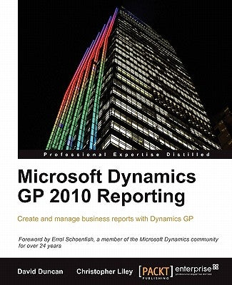 Microsoft Dynamics GP 2010 Reporting by Liley, Christopher