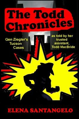 The Todd Chronicles by Santangelo, Elena