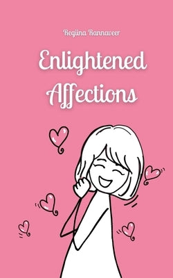 Enlightened Affections by Rannaveer, Regiina