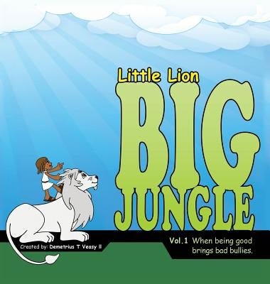 Little Lion Big Jungle by Veasy, Demetrius T., II