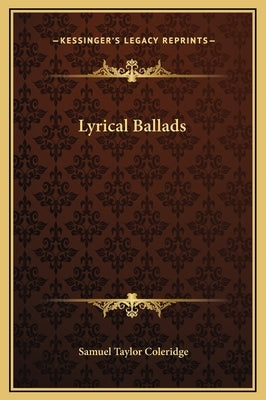 Lyrical Ballads by Coleridge, Samuel Taylor