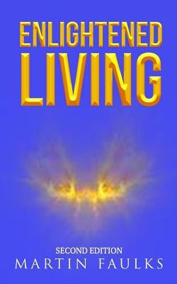 Enlightened Living by Faulks, Martin
