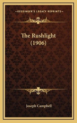 The Rushlight (1906) by Campbell, Joseph