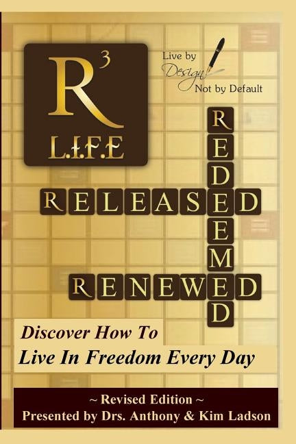 Released, Redeemed, Renewed: Life: Living In FreedomEveryday by Ladson, Kim