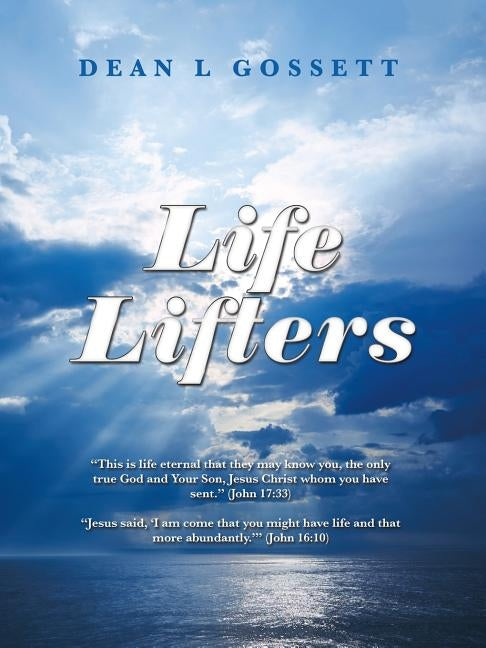 Life Lifters by Gossett, Dean L.