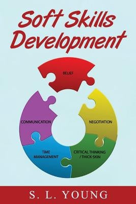 Soft Skills Development: Belief by Young, S. L.