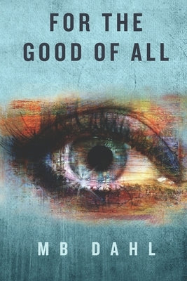 For the Good of All by Dahl, Mb