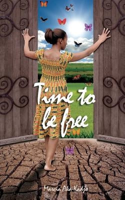 Time to be free by Aka-Kadjo, Marcia
