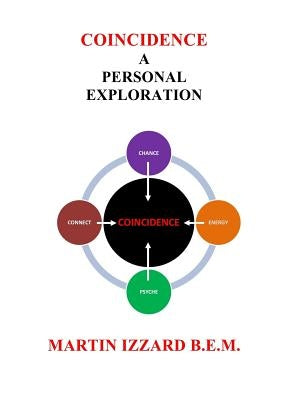 Coincidence: A Personal Exploration by Izzard B. E. M., Martin