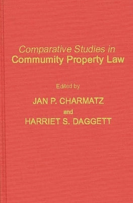 Comparative Studies in Community Property Law by Charmatz, Jan P.