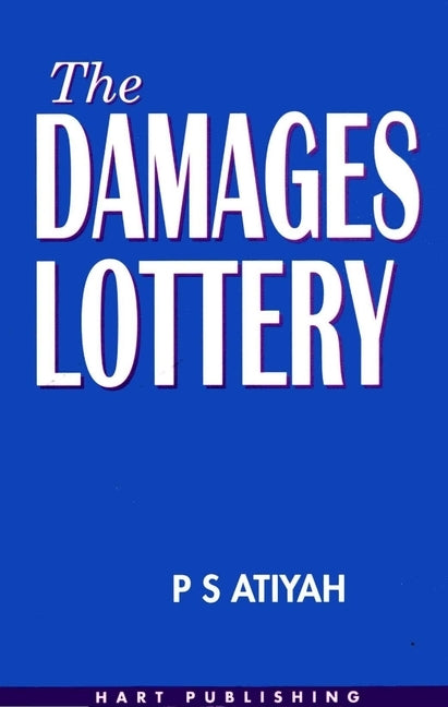 The Damages Lottery by Atiyah, P. S.