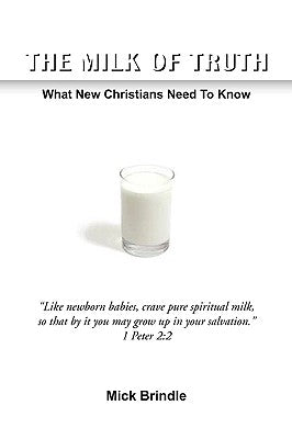 The Milk of Truth by Brindle, Mick