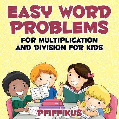 Easy Word Problems for Multiplication and Division for Kids by Pfiffikus