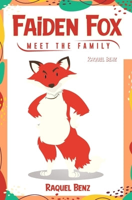 Faiden Fox: Meet the Family by Benz, Raquel
