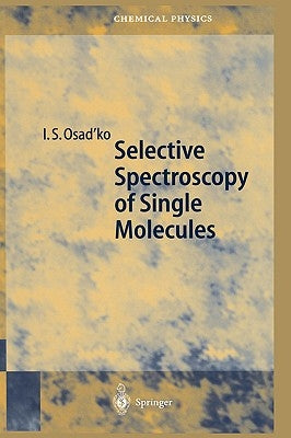 Selective Spectroscopy of Single Molecules by Osad'ko, Igor