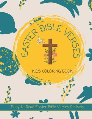 Easter Bible Verses Kids Coloring Book: Easy-to-Read Easter Bible Verses for Kids by Abageru, Luminita