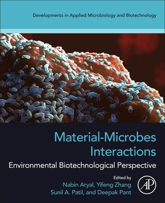 Material-Microbes Interactions: Environmental Biotechnological Perspective by Aryal, Nabin