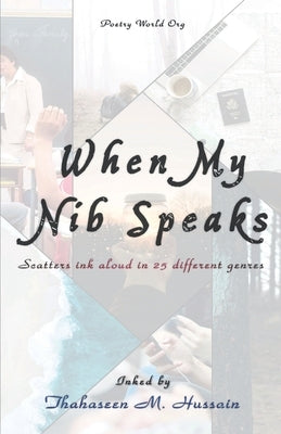 When My Nib Speaks by M, Thahaseen Hussain