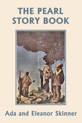 The Pearl Story Book (Yesterday's Classics) by Skinner, Ada M.