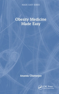 Obesity Medicine Made Easy by Chatterjee, Ananda