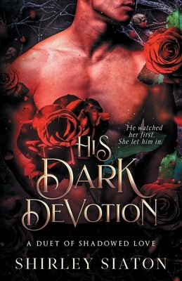 His Dark Devotion by Siaton, Shirley