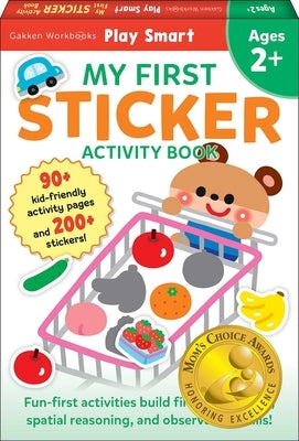 Play Smart My First Sticker Book 2+: Preschool Activity Workbook with 200+ Stickers for Children with Small Hands Ages 2, 3, 4: Fine Motor Skills (Ful by Gakken Early Childhood Experts