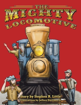 The Mighty Locomotive by Duckworth, Jeffry