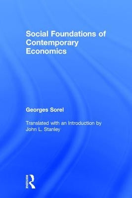 Social Foundations of Contemporary Economics by Sorel, Georges