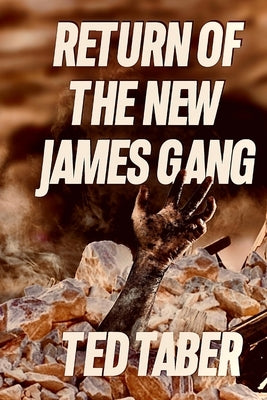 Return Of The New James Gang by Taber, Ted