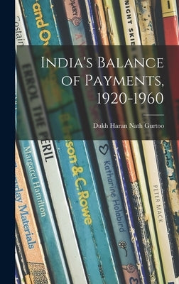 India's Balance of Payments, 1920-1960 by Gurtoo, Dukh Haran Nath 1917-