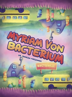 Myriam Von Bacterium by Farsadaki, Vanessa