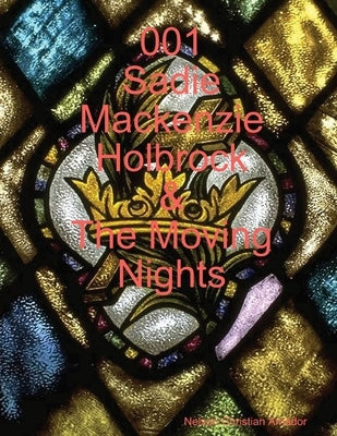 001 Sadie Mackenzie Holbrock & The Moving Nights by Amador, Nelson Christian